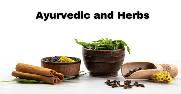 Ayurvedic and Herbs